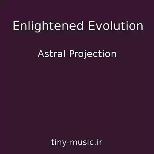 کاور آهنگ Enlightened Evolution از Astral Projection