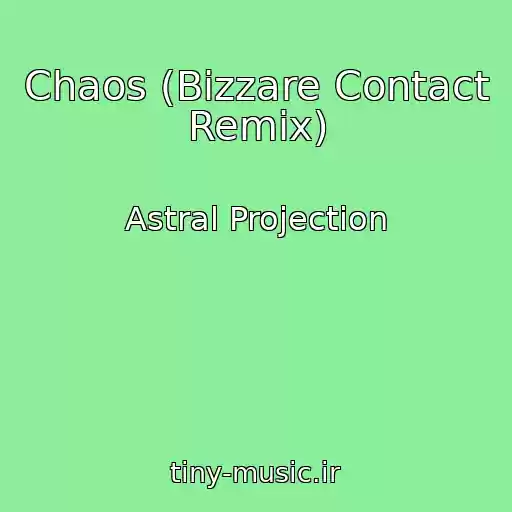 کاور آهنگ Chaos (Bizzare Contact Remix) از Astral Projection