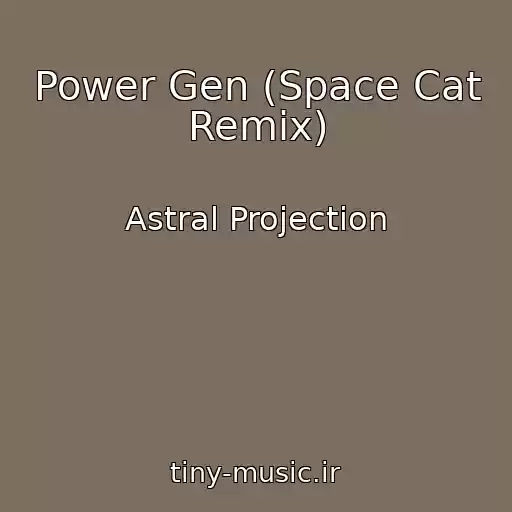 کاور آهنگ Power Gen (Space Cat Remix) از Astral Projection