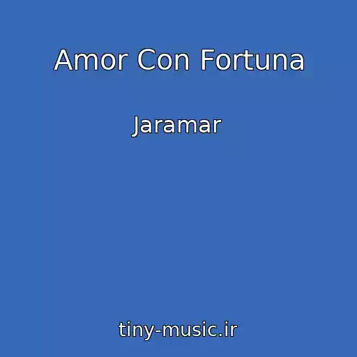 کاور آهنگ Amor Con Fortuna از Jaramar