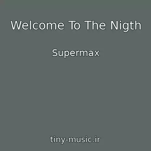 کاور آهنگ Welcome To The Nigth از Supermax
