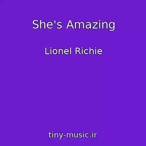 کاور آهنگ She's Amazing از Lionel Richie