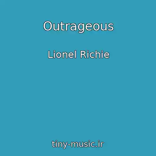 کاور آهنگ Outrageous از Lionel Richie