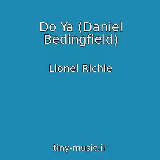 کاور آهنگ Do Ya (Daniel Bedingfield) از Lionel Richie