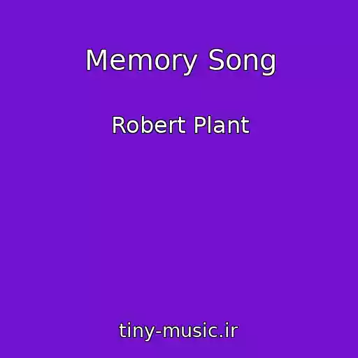 کاور آهنگ Memory Song از Robert Plant