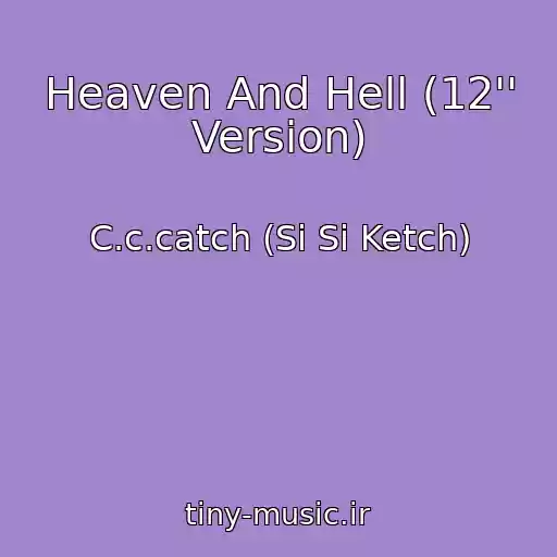 کاور آهنگ Heaven And Hell (12'' Version) از C.c.catch (Si Si Ketch)