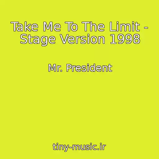کاور آهنگ Take Me To The Limit - Stage Version 1998 از Mr. President