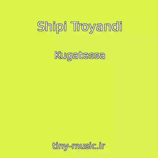 کاور آهنگ Shipi Troyandi از Kugatessa