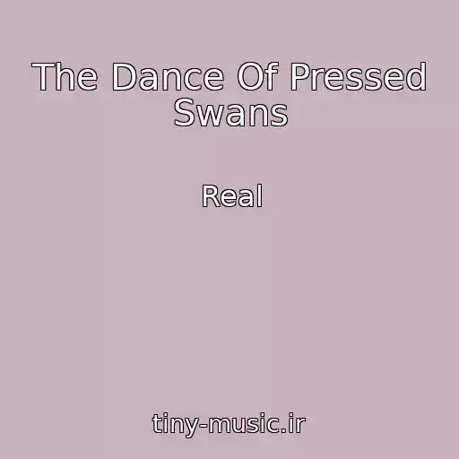 کاور آهنگ The Dance Of Pressed Swans از Real