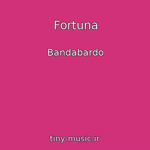 کاور آهنگ Fortuna از Bandabardo