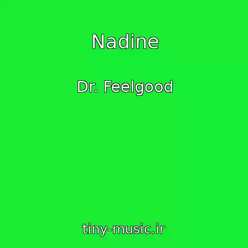 کاور آهنگ Nadine از Dr. Feelgood