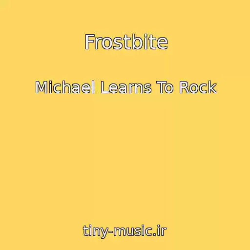 کاور آهنگ Frostbite از Michael Learns To Rock