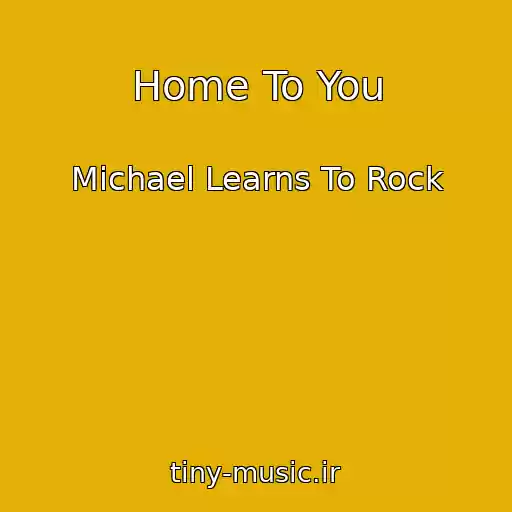 کاور آهنگ Home To You از Michael Learns To Rock