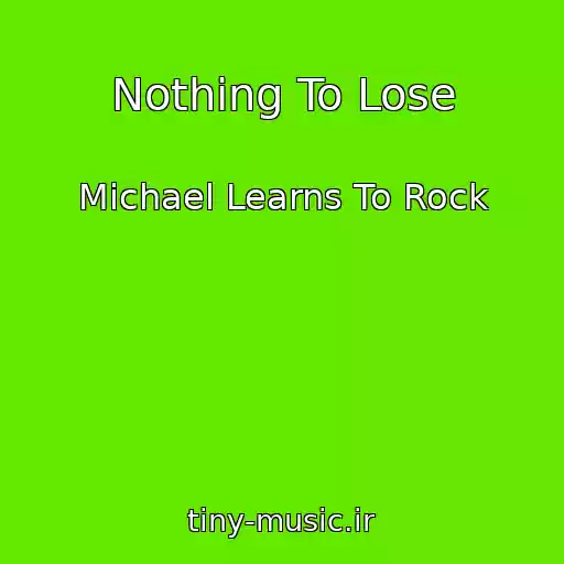کاور آهنگ Nothing To Lose از Michael Learns To Rock