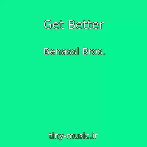 کاور آهنگ Get Better از Benassi Bros.