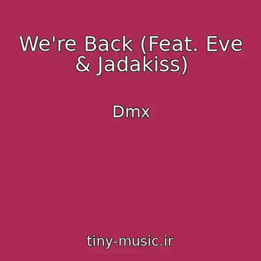 کاور آهنگ We're Back (Feat. Eve & Jadakiss) از Dmx