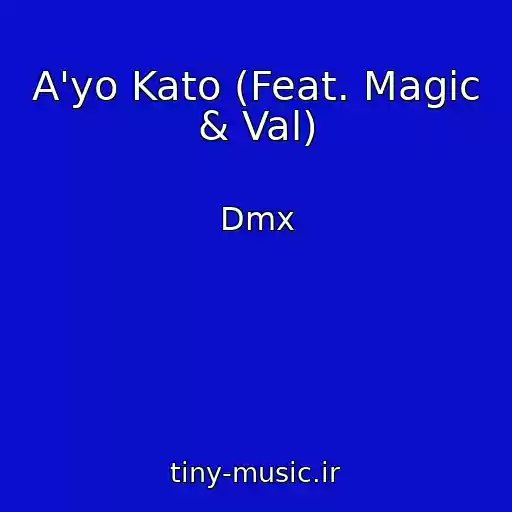 کاور آهنگ A'yo Kato (Feat. Magic & Val) از Dmx
