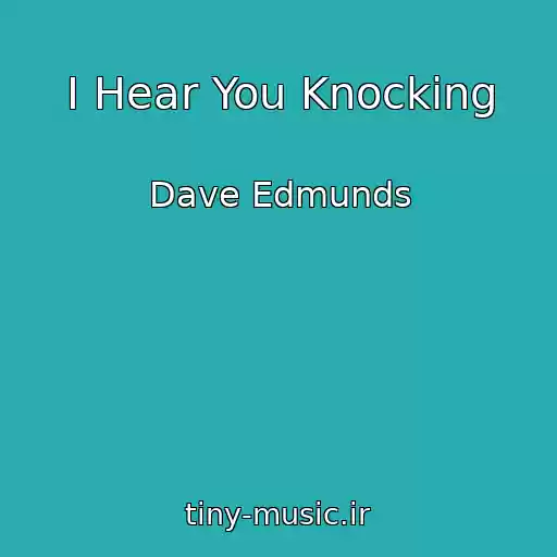 کاور آهنگ I Hear You Knocking از Dave Edmunds