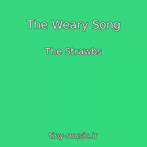کاور آهنگ The Weary Song از The Strawbs