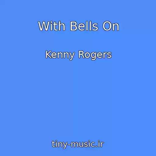 کاور آهنگ With Bells On از Kenny Rogers