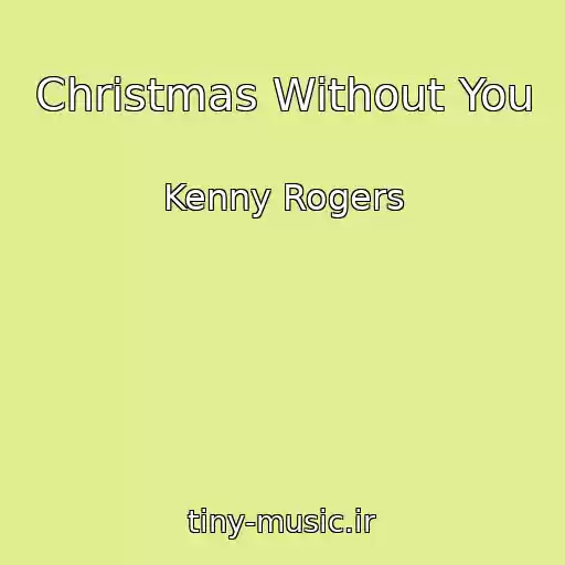 کاور آهنگ Christmas Without You از Kenny Rogers