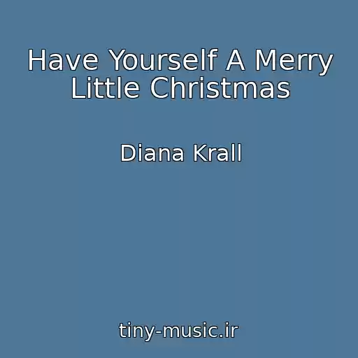 کاور آهنگ Have Yourself A Merry Little Christmas از Diana Krall