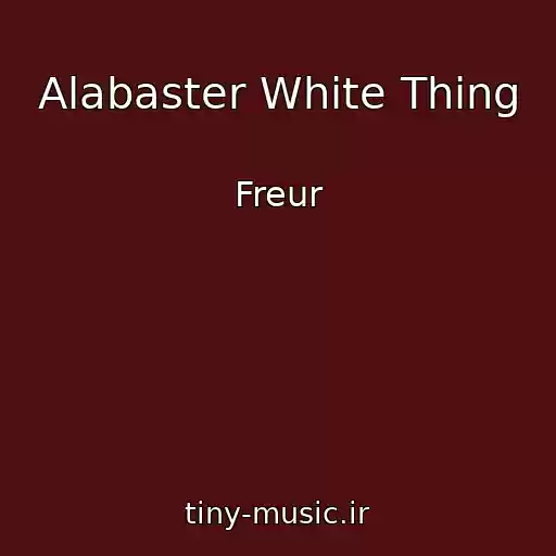 کاور آهنگ Alabaster White Thing از Freur