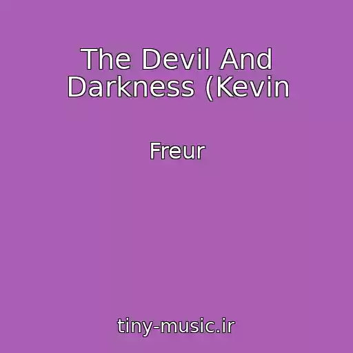 کاور آهنگ The Devil And Darkness (Kevin از Freur