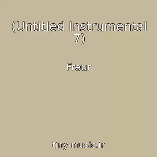 کاور آهنگ (Untitled Instrumental 7) از Freur