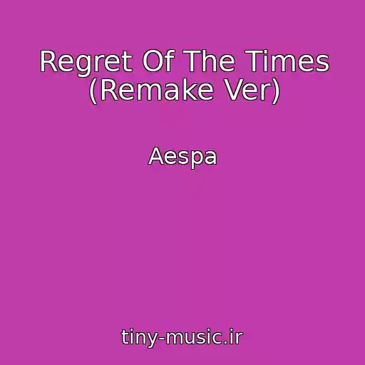 کاور آهنگ Regret Of The Times (Remake Ver) از Aespa
