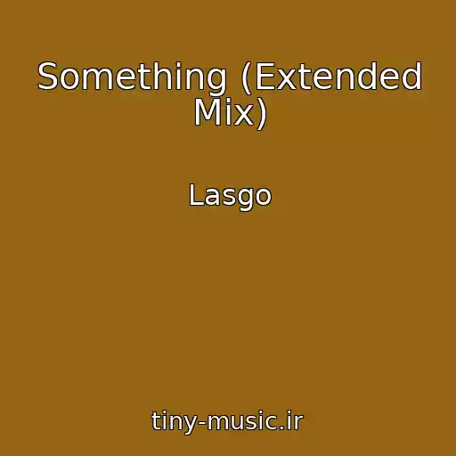 کاور آهنگ Something (Extended Mix) از Lasgo