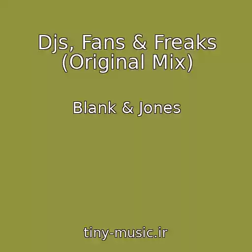 کاور آهنگ Djs, Fans & Freaks (Original Mix) از Blank & Jones