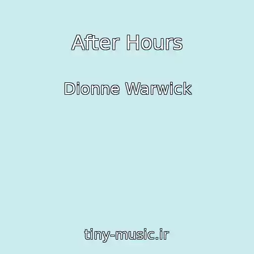 کاور آهنگ After Hours از Dionne Warwick