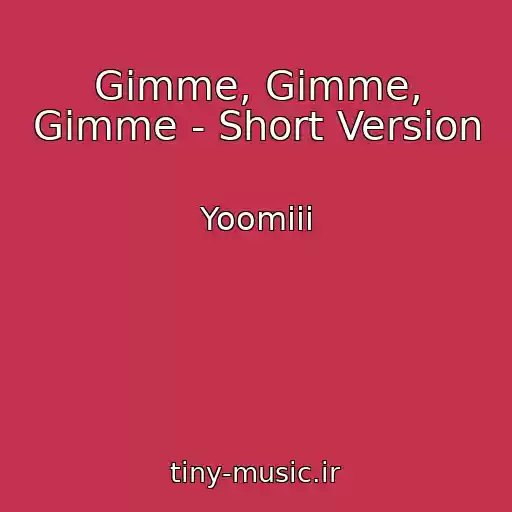 کاور آهنگ Gimme, Gimme, Gimme - Short Version از Yoomiii
