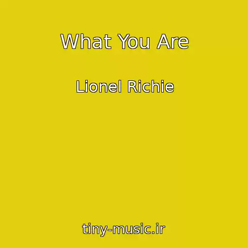 کاور آهنگ What You Are از Lionel Richie