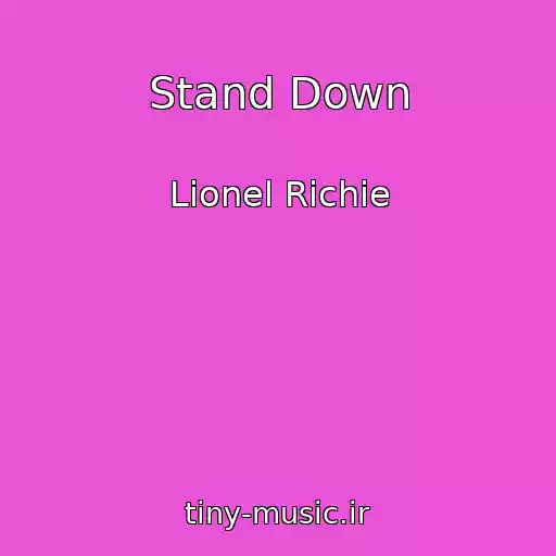 کاور آهنگ Stand Down از Lionel Richie