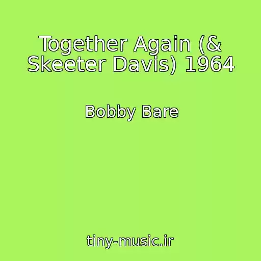 کاور آهنگ Together Again (& Skeeter Davis) 1964 از Bobby Bare
