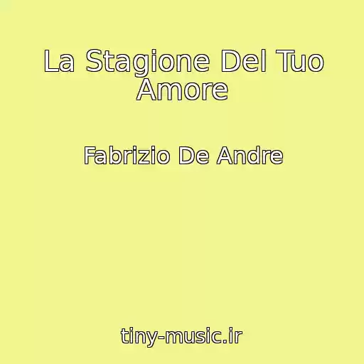 کاور آهنگ La Stagione Del Tuo Amore از Fabrizio De Andre