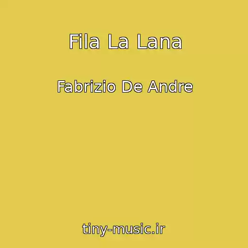 کاور آهنگ Fila La Lana از Fabrizio De Andre
