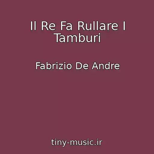 کاور آهنگ Il Re Fa Rullare I Tamburi از Fabrizio De Andre