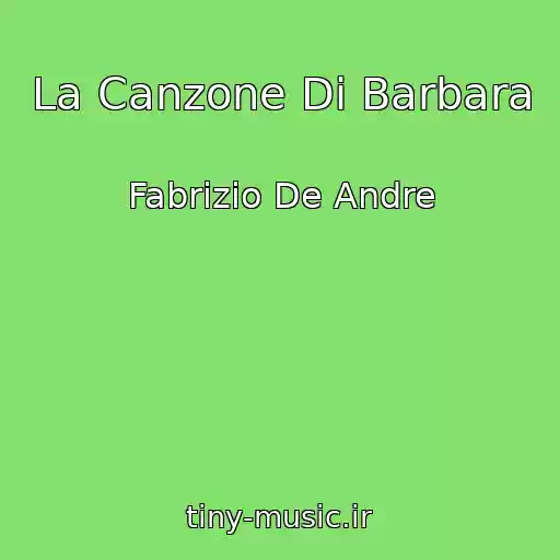 کاور آهنگ La Canzone Di Barbara از Fabrizio De Andre