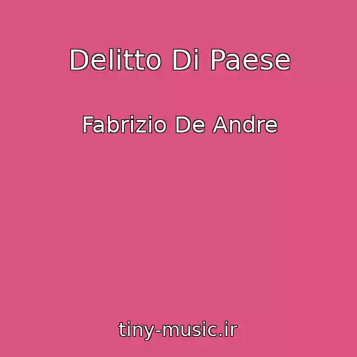 کاور آهنگ Delitto Di Paese از Fabrizio De Andre
