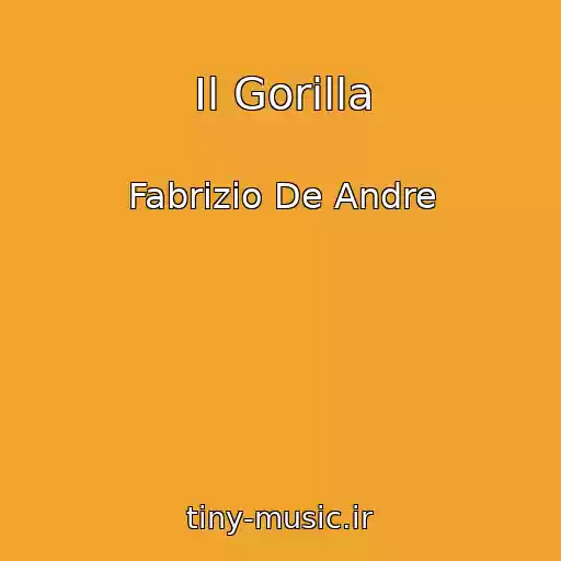 کاور آهنگ Il Gorilla از Fabrizio De Andre