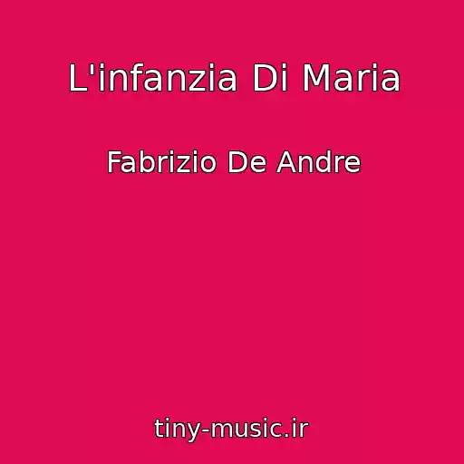 کاور آهنگ L'infanzia Di Maria از Fabrizio De Andre