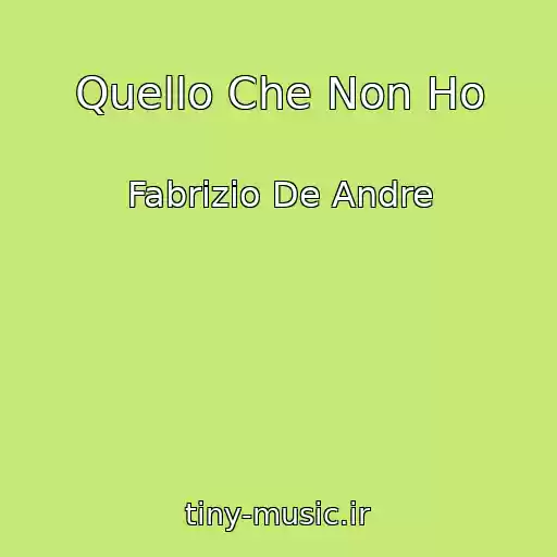 کاور آهنگ Quello Che Non Ho از Fabrizio De Andre