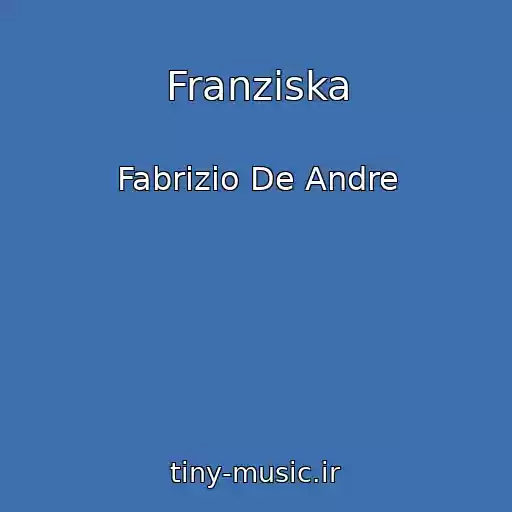 کاور آهنگ Franziska از Fabrizio De Andre