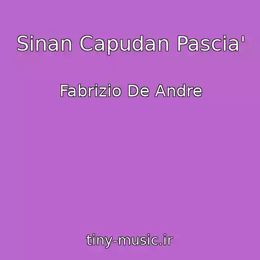 کاور آهنگ Sinan Capudan Pascia' از Fabrizio De Andre