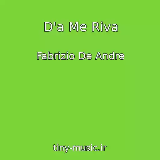 کاور آهنگ D'a Me Riva از Fabrizio De Andre