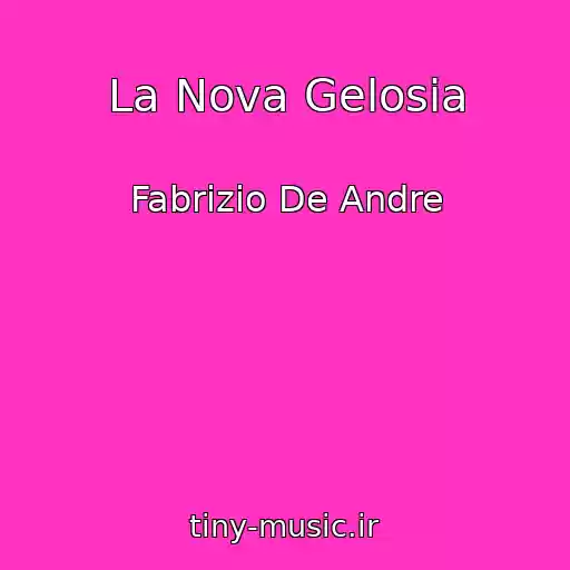 کاور آهنگ La Nova Gelosia از Fabrizio De Andre
