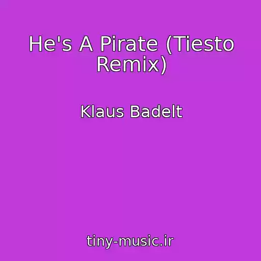 کاور آهنگ He's A Pirate (Tiesto Remix) از Klaus Badelt